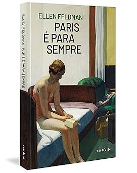 Paris e Para Sempre Ellen Feldman